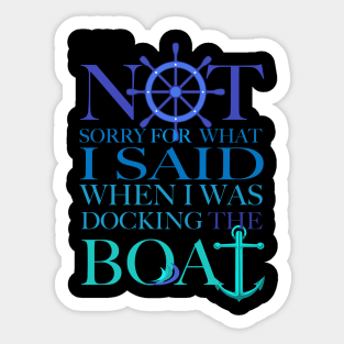 I am sorry I was docking the boat, not Sticker